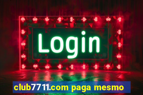 club7711.com paga mesmo